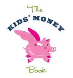 The Kids Money Book - Earning Saving Spending Investing Donating Paperback