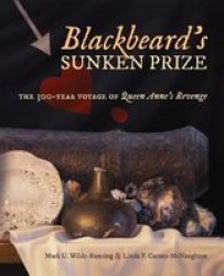 Blackbeard& 39 S Sunken Prize - The 300-YEAR Voyage Of Queen Anne& 39 S Revenge Paperback