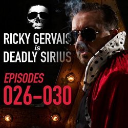 Ricky Gervais Is Deadly Sirius: Episodes 26-30
