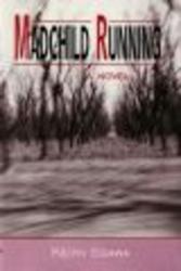 Madchild Running - A Novel Hardcover