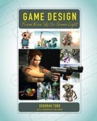 Game Design - From Blue Sky To Green Light Hardcover