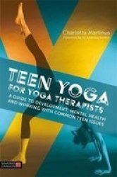 Teen Yoga For Yoga Therapists - Martinus Charlotta Paperback