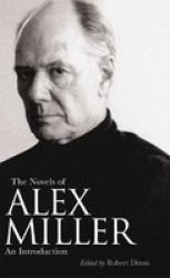 The Novels Of Alex Miller - An Introduction Hardcover