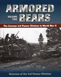 Armored Bears: The German 3RD Panzer Division In World War II Volume 2