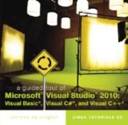 A Guided Tour of Microsoft Visual Studio 2010: Visual Basic?, Visual C#? and Visual C++?
