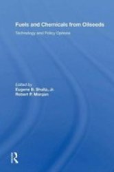 Fuels And Chemicals From Oilseeds - Technology And Policy Options Hardcover