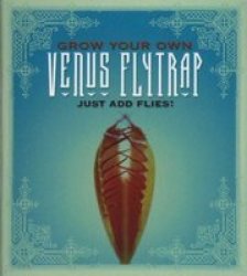 Grow Your Own Venus Fly Trap: Just Add Flies! Running Press Mini Kit