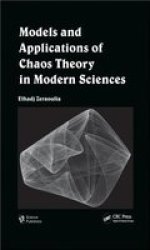 Models And Applications Of Chaos Theory In Modern Sciences Hardcover New