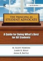 Principal As Student Advocate The - A Guide For Doing What& 39 S Best For All Students Hardcover