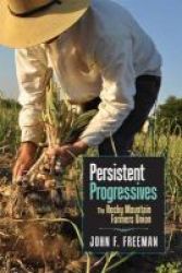 Persistent Progressives - The Rocky Mountain Farmers Union Hardcover