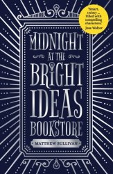 Midnight At The Bright Ideas Bookstore - Matthew Sullivan Hardcover