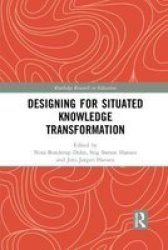 Designing For Situated Knowledge Transformation Paperback