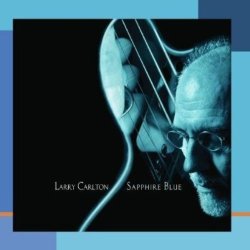 Larry Carlton - Sapphire Blue CD