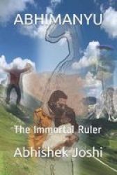 Abhimanyu - The Immortal Ruler Paperback