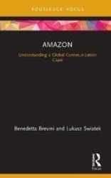 Amazon - Understanding A Global Communication Giant Hardcover