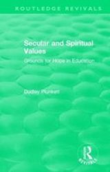 Secular And Spiritual Values - Grounds For Hope In Education Hardcover