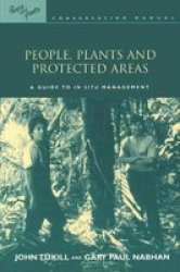 People, Plants and Protected Areas - A Guide to in Situ Management