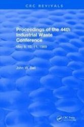 Proceedings Of The 44TH Industrial Waste Conference May 1989 Purdue University Hardcover