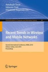 Recent Trends in Wireless and Mobile Networks: Second International Conference, WiMo 2010, Ankara, Turkey, June 26-28, 2010. Proceedings Communications in Computer and Information Science