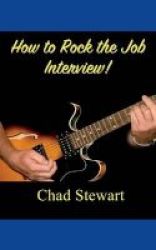 How To Rock The Job Interview Paperback