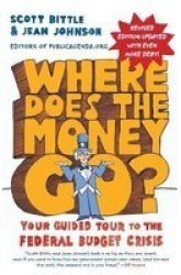 Where Does the Money Go? - Your Guided Tour to the Federal Budget Crisis Revised