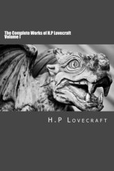 The Complete Works Of H.p Lovecraft Volume I Volume 1