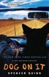 Dog On It - A Chet And Bernie Mysteryvolume 1 Paperback