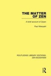 The Matter Of Zen - A Brief Account Of Zazen Hardcover