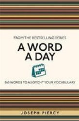 A Word A Day - 365 Words To Augment Your Vocabulary Paperback