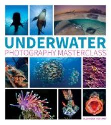 Underwater Photography Masterclass Paperback