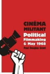 Cinema Militant - Political Filmmaking And May 1968 Hardcover
