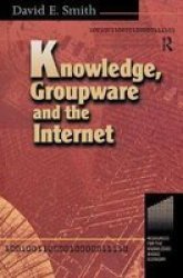 Knowledge Groupware And The Internet Hardcover