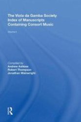 The Viola Da Gamba Society Index Of Manuscripts Containing Consort Music - Volume II Hardcover