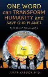 One Word Can Transform Humanity And Save Our Planet - The Book Of One Volume II Paperback