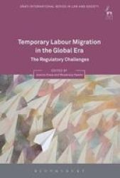 Temporary Labour Migration In The Global Era - The Regulatory Challenges Paperback