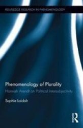 Phenomenology Of Plurality - Hannah Arendt On Political Intersubjectivity Hardcover