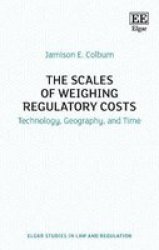 The Scales Of Weighing Regulatory Costs - Technology Geography And Time Hardcover