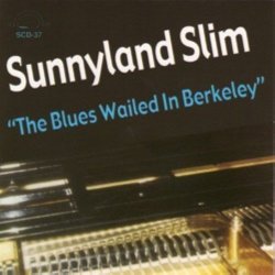 Sunnyland Slim - Blues Wailed In Berkeley Cd