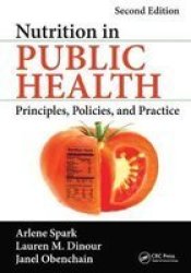 Nutrition In Public Health - Principles Policies And Practice Second Edition Paperback 2ND New Edition