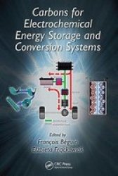 Carbons for Electrochemical Energy Storage and Conversion Systems Advanced Materials and Technologies