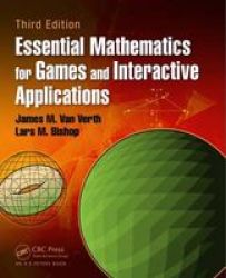 Essential Mathematics For Games And Interactive Applications Hardcover 3rd Revised Edition