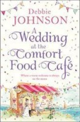 A Wedding At The Comfort Food Cafe Paperback