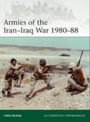 Armies Of The Iran-iraq War 1980-88 Paperback