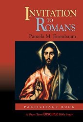 Invitation To Romans: Participant Book: A Short-term Disciple Bible Study Disciple Bible Studies