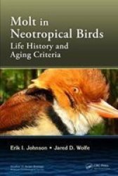 Molt In Neotropical Birds - Life History And Aging Criteria Hardcover