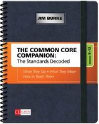 The Common Core Companion: The Standards Decoded Grades 9-12