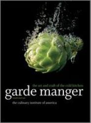 Garde Manger - The Art And Craft Of The Cold Kitchen Hardcover 4TH Edition