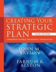 Creating Your Strategic Plan - A Workbook for Public and Nonprofit Organizations Paperback, 3rd Revised edition