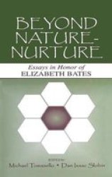 Beyond Nature-Nurture: Essays in Honor of Elizabeth Bates