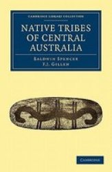 Native Tribes of Central Australia Cambridge Library Collection - Linguistics
